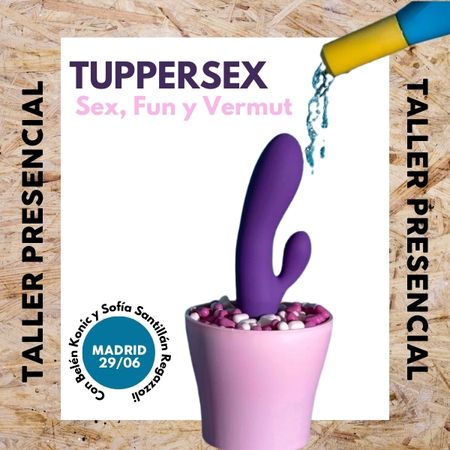 Tuppersex. Sex, Fun y Vermut | MAD 29/06